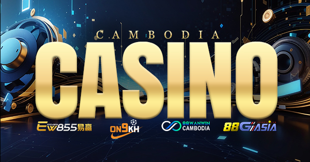 Cambodia Casino | Best Betting Website Cambodia | Cambodia Online Casino | Trusted Online Casino